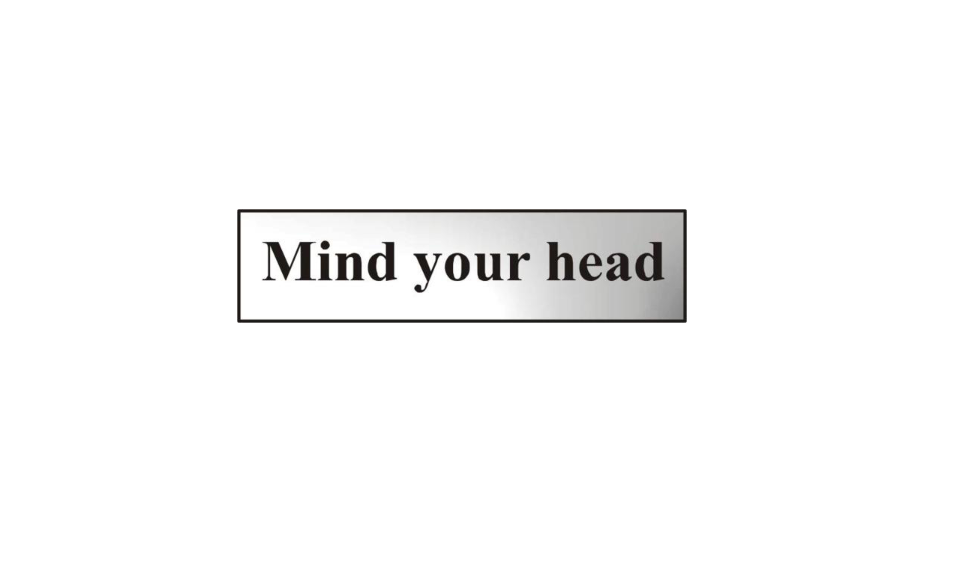 ASEC `Mind Your Head` 200mm x 50mm Chrome Self Adhesive Sign