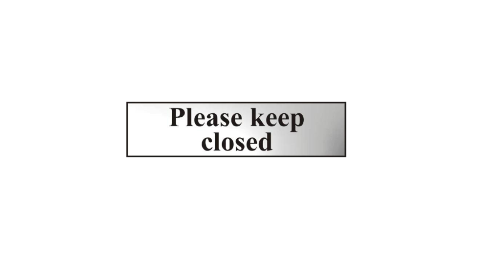 ASEC `Please Keep Closed` 200mm x 50mm Chrome Self Adhesive Sign
